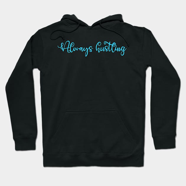 Always hustling- blue pastel Hoodie by Zoethopia